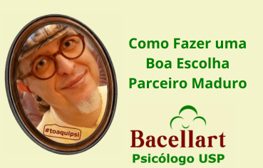 Como Fazer uma boa Escolha Parceiro Maduro - Psicólogo Brasileiro Online