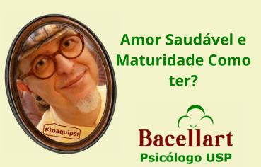 Amor Saudável e Maturidade Como ter? - Psicólogo Brasileiro Online 