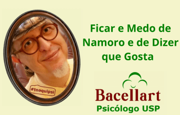 Ficar e Medo de Namoro e de Dizer que Gosta - Psicólogo Brasileiro Online